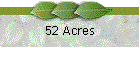 52 Acres