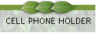 CELL PHONE HOLDER
