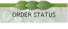 ORDER STATUS